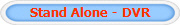 Stand Alone - DVR
