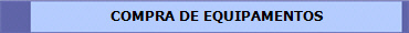 COMPRA DE EQUIPAMENTOS